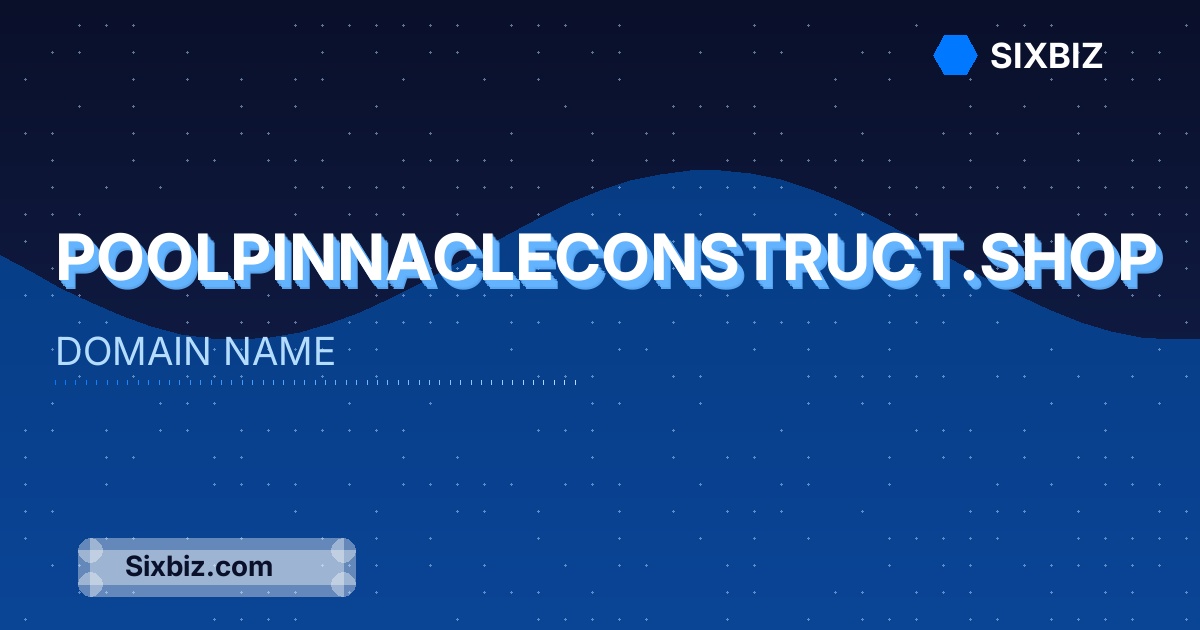 poolpinnacleconstruct.shop - Premium Domain Name For Sale